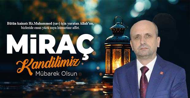 Sefer Celep'ten Miraç Kandili Mesajı