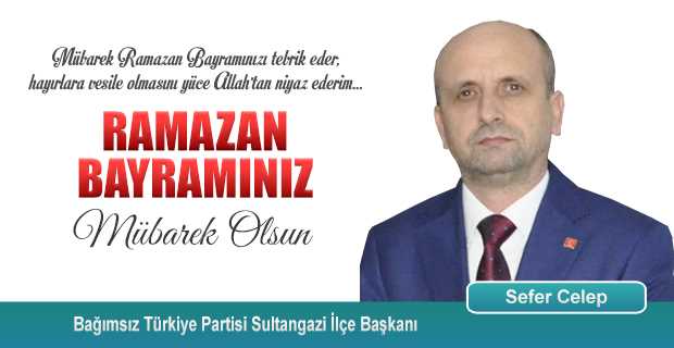 Sefer Celep’ten Ramazan Bayramı Kutlama Mesajı