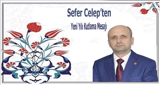 Sefer Celep'ten Yeni Yılı Kutlama Mesajı