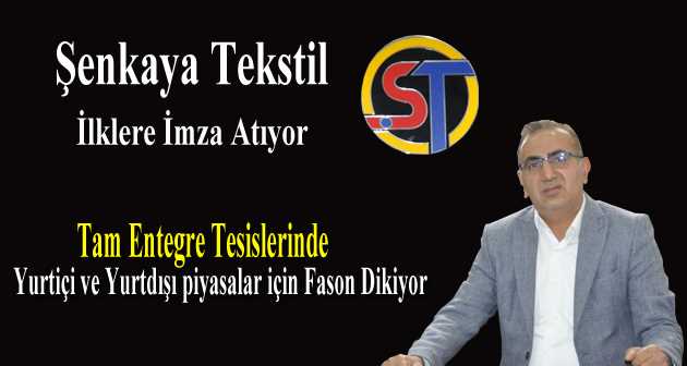 Şenkaya Tekstil İlklere İmza Atıyor