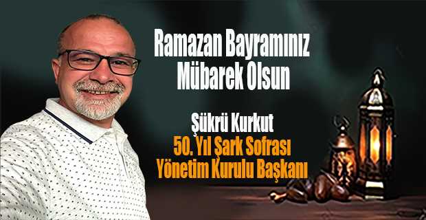 Şükrü Kurkut, Ramazan Bayramı Mesajı