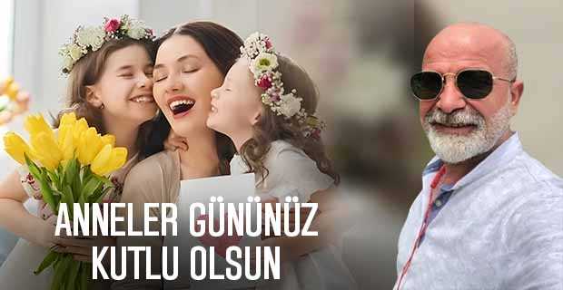 Şükrü Kurkut’tan Anneler Günü Kutlama Mesajı