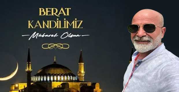 Şükrü Kurkut'tan Berat Kandili Mesajı