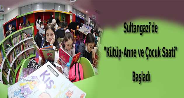 Sultangazi'de "Kütüp-Anne ve Çocuk Saati" Başladı