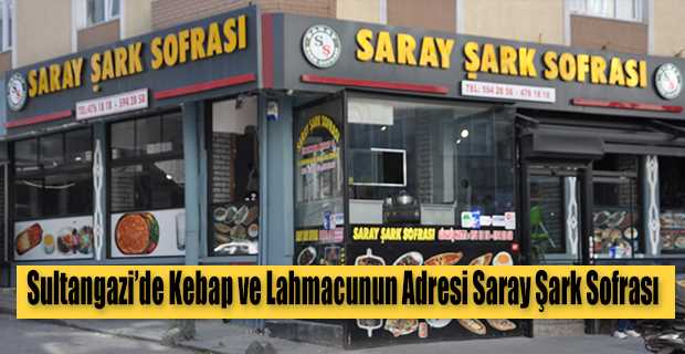 Sultangazi'de Kebap ve Lahmacunun Adresi Saray Şark Sofrası 