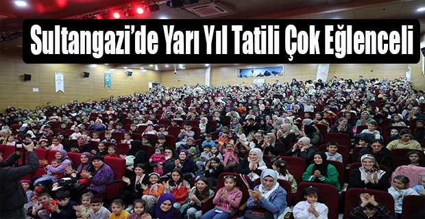 Sultangazi'de Yarı Yıl Tatili Çok Eğlenceli