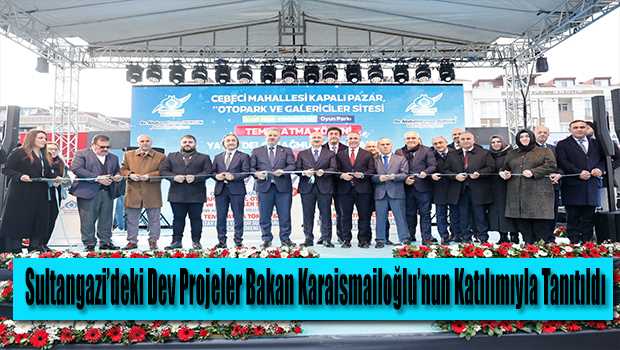 Sultangazi'deki Dev Projeler Bakan Karaismailoğlu'nun Katılımıyla Tanıtıldı