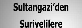 Sultangazi’den Suriyelilere Yardım TIR’ı