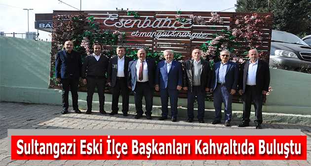 Sultangazi Eski İlçe Başkanları Kahvaltıda Buluştu