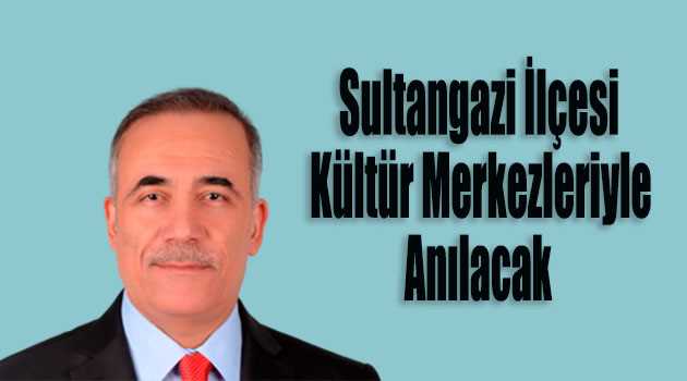 Sultangazi İlçesi Kültür Merkezleriyle Anılacak 