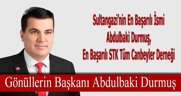 Sultangazi'nin En Başarılı İsmi Abdulbaki Durmuş, En Başarılı STK Tüm Canbeyler Derneği 