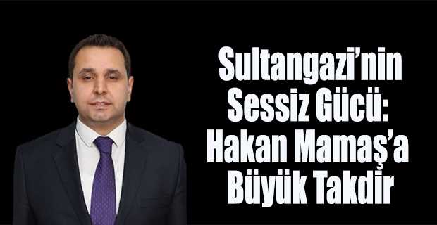  Sultangazi’nin Sessiz Gücü: Hakan Mamaş’a Büyük Takdir