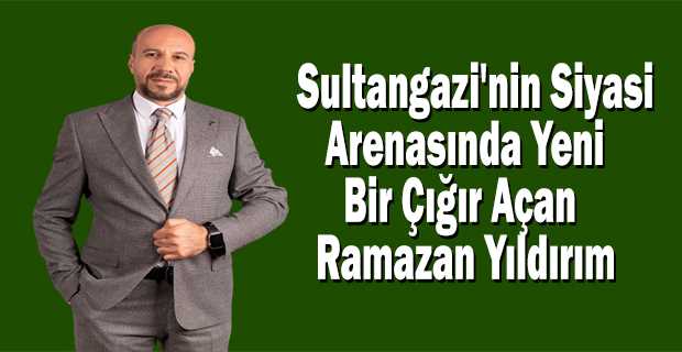 Sultangazi'nin Siyasi Arenasında Yeni Bir Çığır Açan Ramazan Yıldırım