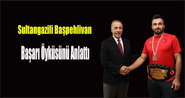 Sultangazili Başpehlivan Başarı Öyküsünü Anlattı 