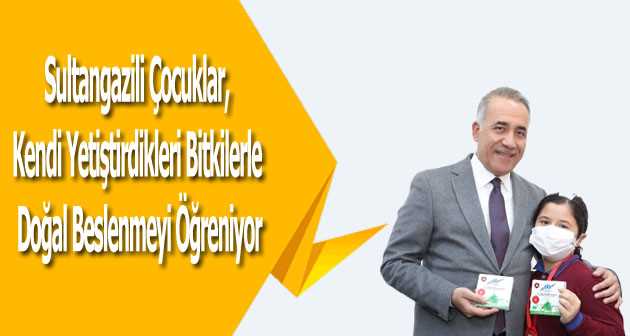 Sultangazili çocuklar, kendi yetiştirdikleri bitkilerle doğal beslenmeyi öğreniyor