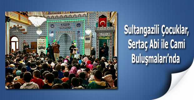 Sultangazili Çocuklar, Sertaç Abi ile Cami Buluşmaları'nda  