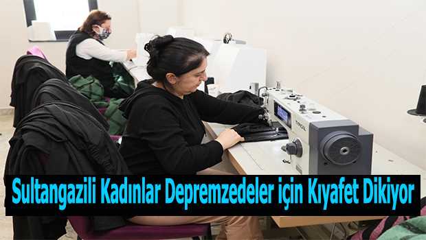 Sultangazili Kadınlar Depremzedeler için Kıyafet Dikiyor