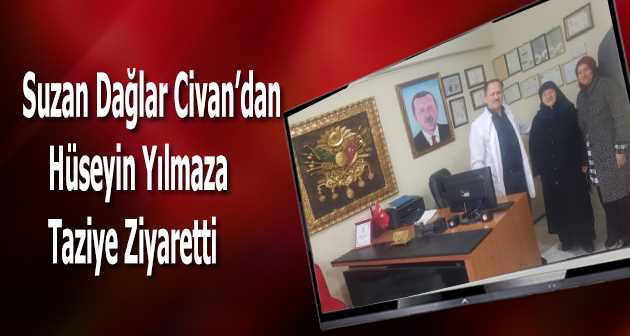 Suzan Dağlar Civan'dan Hüseyin Yılmaz'a Taziye Ziyaretti 