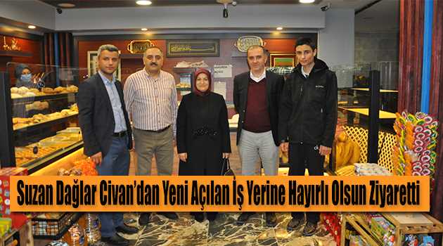 Suzan Dağlar Civan'dan Yeni Açılan İş Yerine Hayırlı Olsun Ziyaretti 