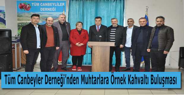 Tüm Canbeyler Derneği'nden Muhtarlara Örnek Kahvaltı Buluşması