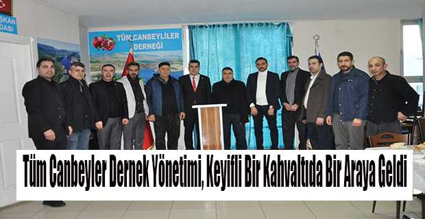 Tüm Canbeyler Dernek Yönetimi, Keyifli Bir Kahvaltıda Bir Araya Geldi