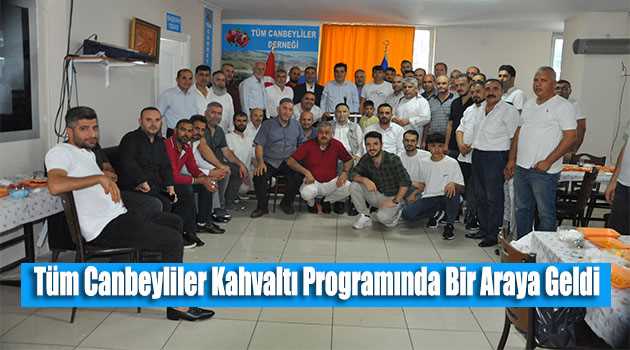 Tüm Canbeyliler Kahvaltı Programında Bir Araya Geldi 