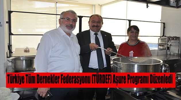 Türkiye Tüm Dernekler Federasyonu (TÜRDEF) Aşure Programı Düzenledi 