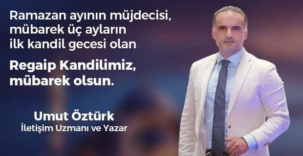 Umut Öztürk'ten Regaip Kandili Mesajı