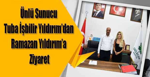 Ünlü Sunucu Tuba İşbilir Yıldırım’dan Ramazan Yıldırım’a Ziyaret
