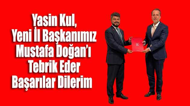 Yasin Kul, Yeni İl Başkanımız Mustafa Doğan'ı Tebrik Eder Başarılar Dilerim 