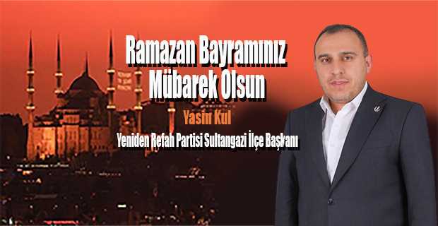  Yasin Kul'dan Ramazan Bayramı Mesajı