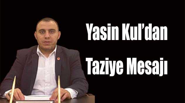 Yasin Kul'dan Taziye Mesajı 