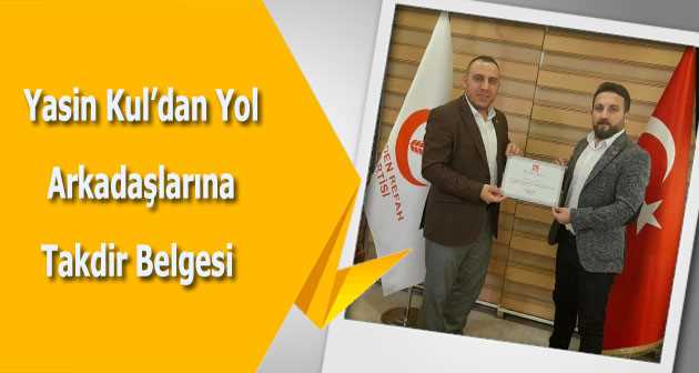 Yasin Kul'dan Yol Arkadaşlarına Takdir Belgesi 