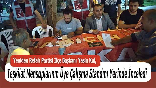 Yasin Kul Teşkilat Mensuplarının Üye Çalışma Standını Yerinde İnceledi 