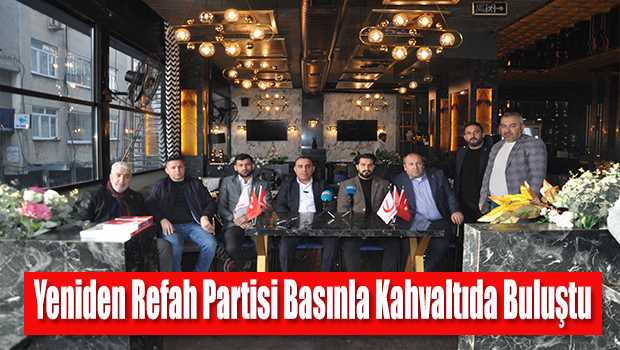 Yeniden Refah Partisi Basınla Kahvaltıda Buluştu