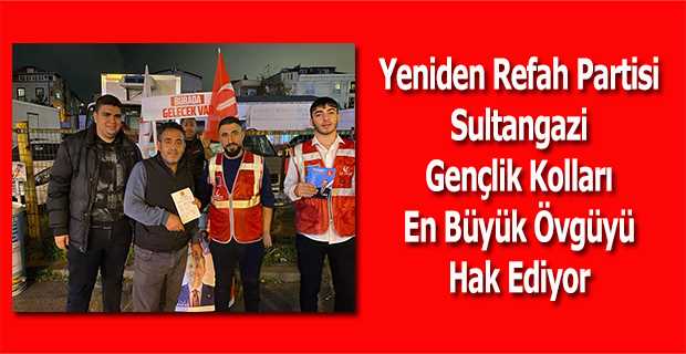 Yeniden Refah Partisi Sultangazi Gençlik Kolları En Büyük Övgüyü Hak Ediyor 