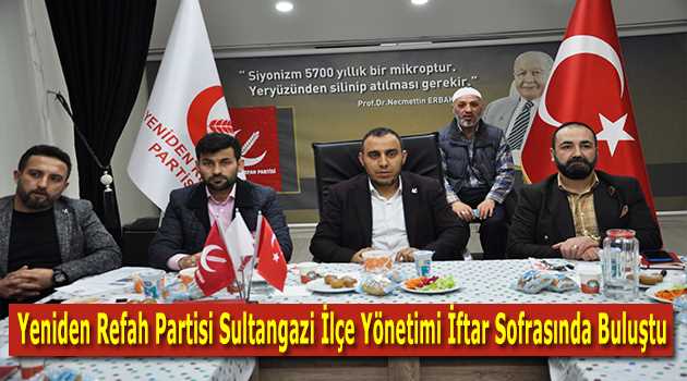 Yeniden Refah Partisi Sultangazi İlçe Yönetimi İftar Sofrasında Buluştu 