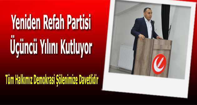 Yeniden Refah Partisi Üçüncü Yılını Kutluyor 
