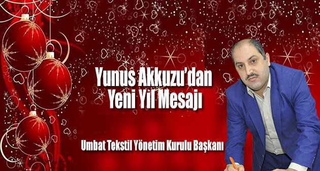 Yunus Akkuzu'dan Yeni Yıl Kutlama Mesajı