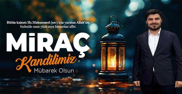 Yunus Emre Yıldız'dan Miraç Kandili Mesajı