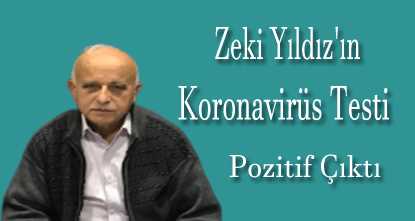 Zeki Yıldız'ın Koronavirüs Testi Pozitif Çıktı