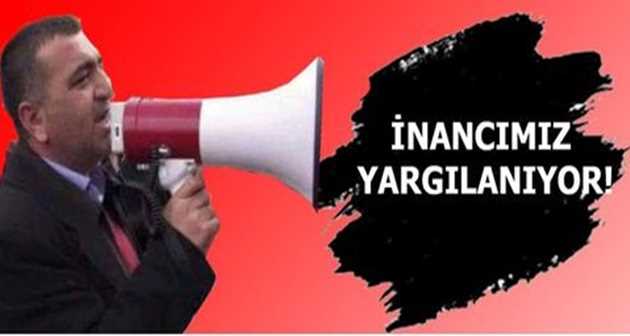 Zeynal Odabaş, "İnancımız Yargılanıyor" 