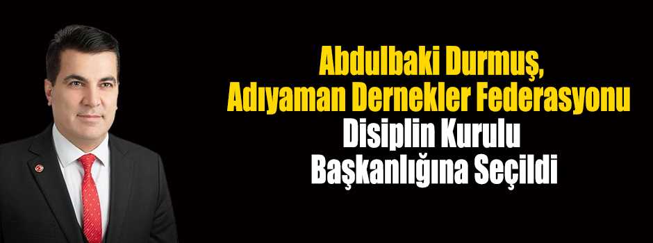 Abdulbaki Durmuş, Adıyaman Dernekler Federasy…