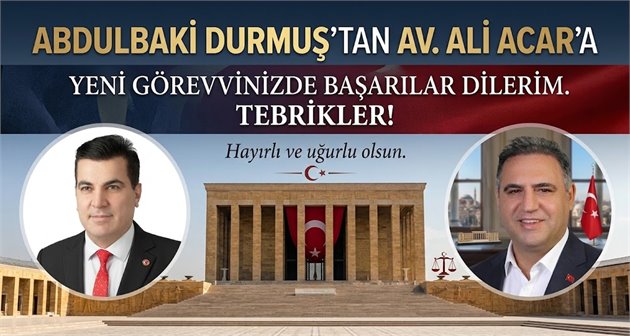 Abdulbaki Durmuş’tan Av. Ali Acar’a Tebrik Me…