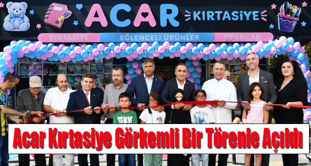  Acar Kırtasiye Görkemli Bir Törenle Açıldı