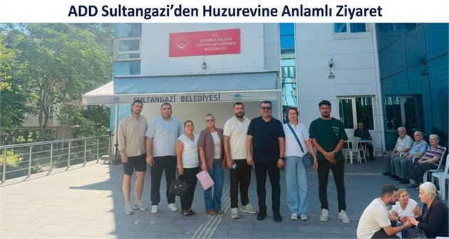  ADD Sultangazi’den Huzurevine Anlamlı Ziyaret