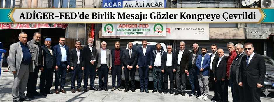  ADIGER–FED’de Birlik Mesajı: Gözler Kongreye Çevrildi
