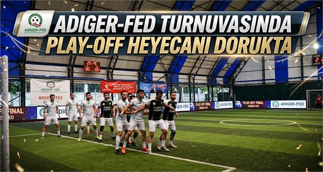 ADIGER-FED Turnuvasında Play-Off Heyecanı Dorukta