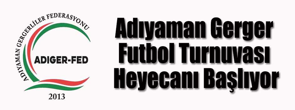 Adıyaman Gerger Futbol Turnuvası Heyecanı Baş…