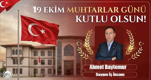  Ahmet Baytemur 19 Ekim Muhtarlar Günü Kutlu Olsun!